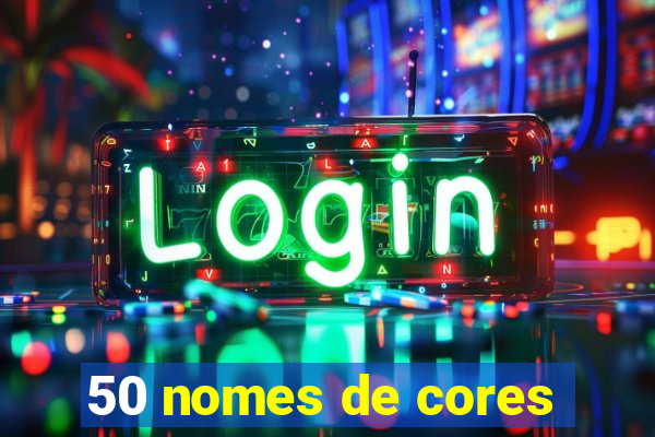 50 nomes de cores